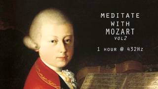 Meditate with Mozart  432Hz Classical Music  Vol 2 [upl. by Jocelyn]