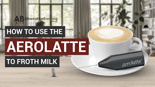 How To Use the AeroLatte To Froth Milk [upl. by Atla]