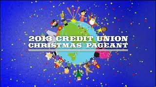 2013 Credit Union Christmas Pageant [upl. by Dnaltiak]