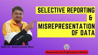 Selective Reporting amp Misrepresentation of Data  eSupport for Research  2022  Dr Akash Bhoi [upl. by Elocan]