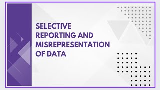 Selective reporting and misrepresentation of data [upl. by Risley]