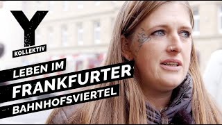 Zwischen Junkies und Hipstern Leben im Frankfurter Bahnhofsviertel [upl. by Yelekreb]